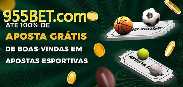 955BET.combet Ate 100% de Aposta Gratis